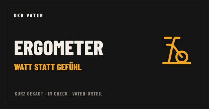 Ergometer im Vater-Check – Der Vater