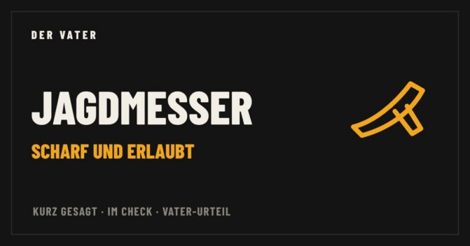 Jagdmesser – Vater-Check von Der Vater